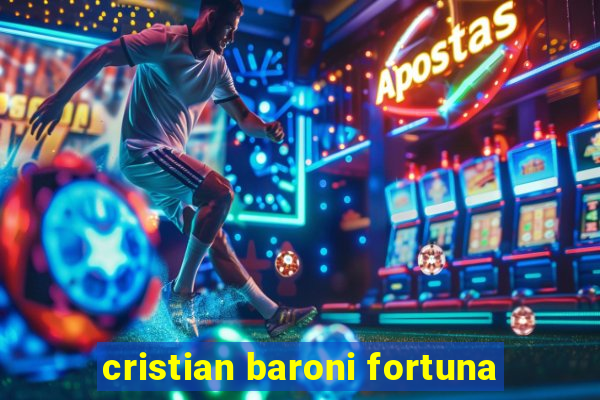 cristian baroni fortuna